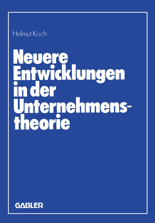 Book cover of Neuere Entwicklungen in der Unternehmenstheorie: Erich Gutenberg zum 85. Geburtstag (1982)