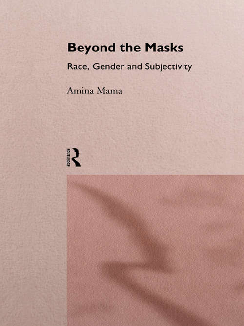 Book cover of Beyond the Masks: Race, Gender and Subjectivity (Critical Psychology Series)