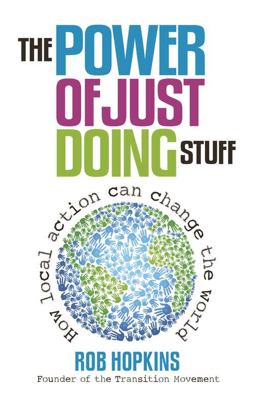 Book cover of The Power of Just Doing Stuff: How local action can change the world