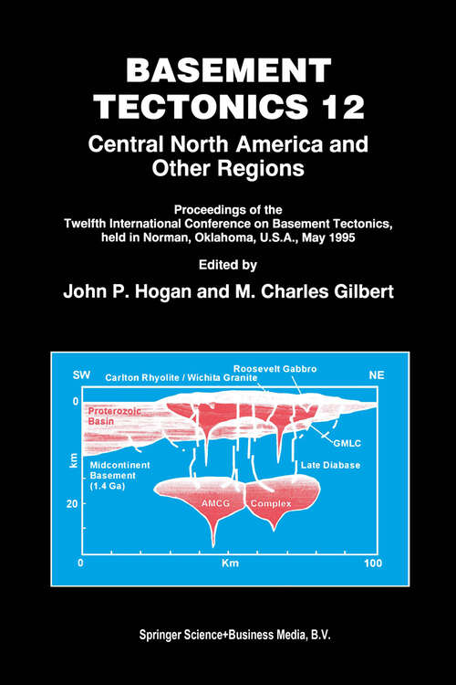 Book cover of Basement Tectonics 12: Central North America and Other Regions (1998) (Proceedings of the International Conferences on Basement Tectonics #6)