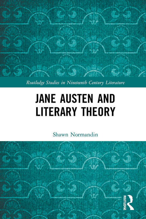 Book cover of Jane Austen and Literary Theory (Routledge Studies in Nineteenth Century Literature)