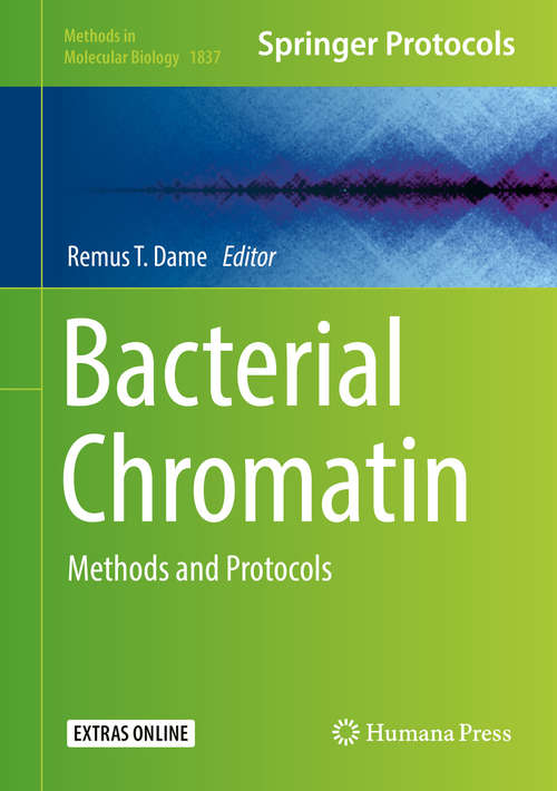 Book cover of Bacterial Chromatin: Methods and Protocols (1st ed. 2018) (Methods in Molecular Biology #1837)