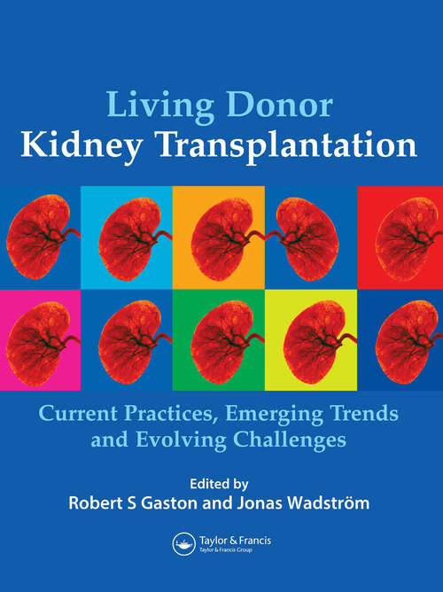 Book cover of Living Donor Kidney Transplantation: Current Practices, Emerging Trends and Evolving Challenges