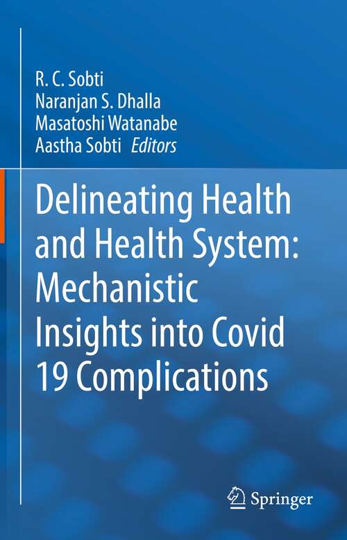 Book cover of Delineating Health and Health System: Mechanistic Insights into Covid 19 Complications (1st ed. 2021)