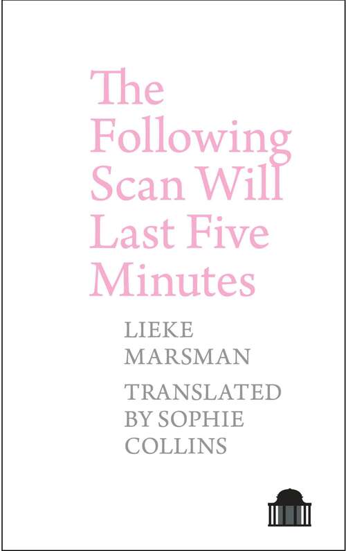 Book cover of The Following Scan Will Last Five Minutes (Pavilion Poetry)