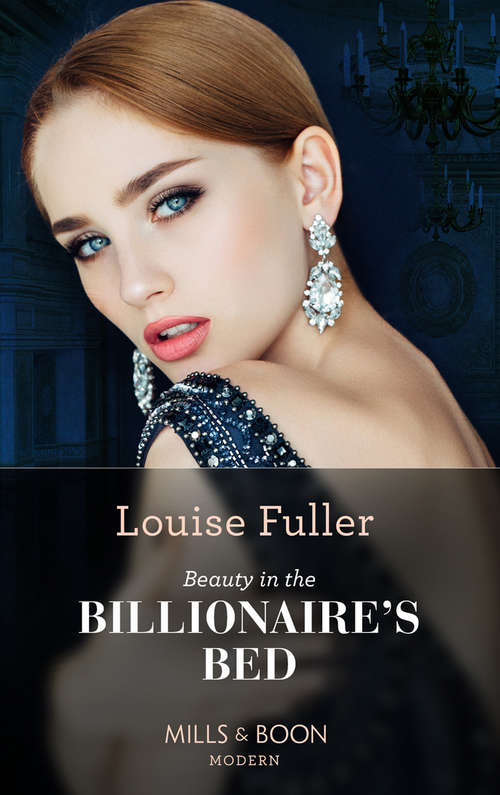 Book cover of Beauty In The Billionaire's Bed: Cinderella's Desert Baby Bombshell (heirs For Royal Brothers) / Beauty In The Billionaire's Bed / Nine Months To Tame The Tycoon / A Consequence Made In Greece (ePub edition) (Mills And Boon Modern Ser.)