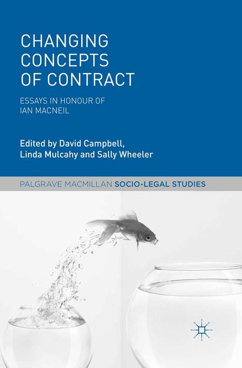 Book cover of Changing Concepts of Contract: Essays in Honour of Ian Macneil (2013) (Palgrave Socio-Legal Studies)