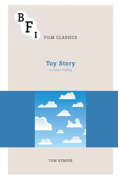 Book cover of Toy Story: A Critical Reading (BFI Film Classics)