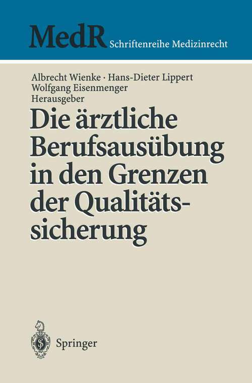 Book cover of Die ärztliche Berufsausübung in den Grenzen der Qualitätssicherung (1998) (MedR Schriftenreihe Medizinrecht)