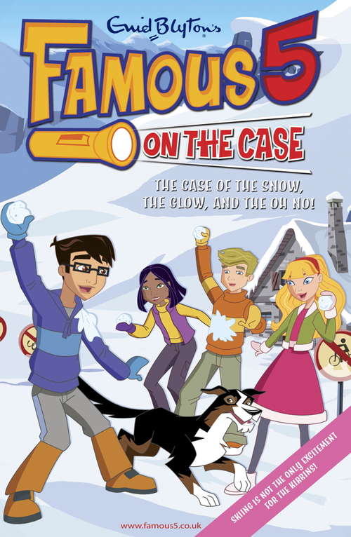 Book cover of Famous 5 on the Case: Case File 23 The Case of the Snow, the Glow, and the Oh, No! (Famous 5 on the Case #23)