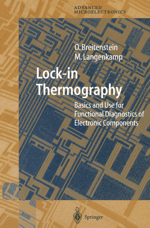 Book cover of Lock-in Thermography: Basics and Use for Evaluating Electronic Devices and Materials (2003) (Springer Series in Advanced Microelectronics #10)