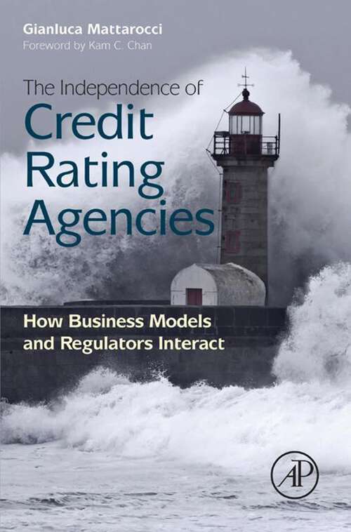 Book cover of The Independence of Credit Rating Agencies: How Business Models and Regulators Interact