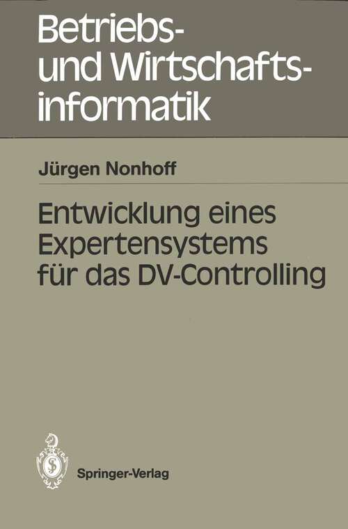 Book cover of Entwicklung eines Expertensystems für das DV-Controlling (1989) (Betriebs- und Wirtschaftsinformatik #35)