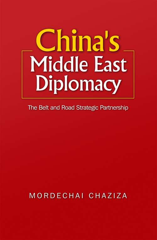 Book cover of China's Middle East Diplomacy: The Belt and Road Strategic Partnership