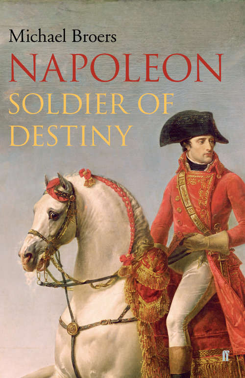 Book cover of Napoleon: Soldier of Destiny (Main)