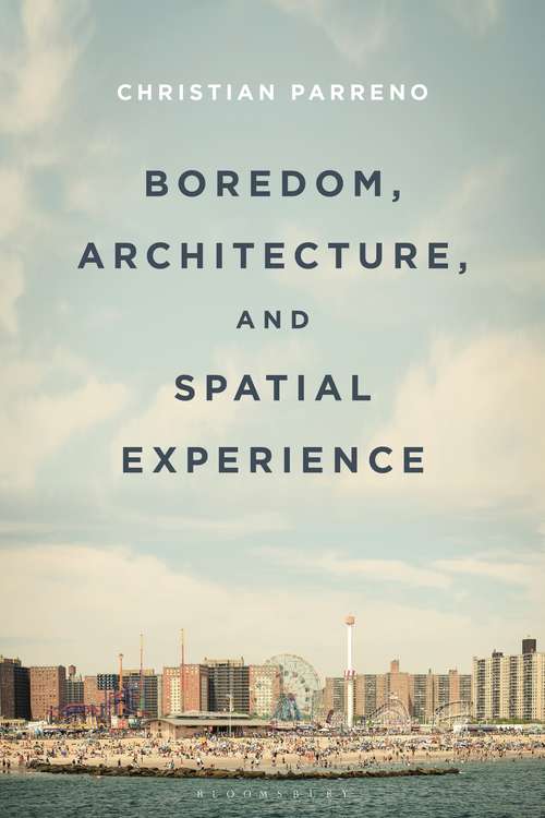 Book cover of Boredom, Architecture, and Spatial Experience