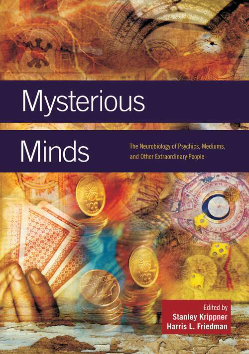 Book cover of Mysterious Minds: The Neurobiology of Psychics, Mediums, and Other Extraordinary People (Non-ser.)