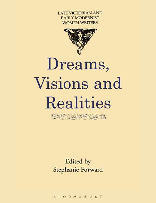 Book cover of Dreams, Visions and Realities: An anthology of short stories by turn-of-the-century women writers (Late Victorian and Early Modernist Women Writers)