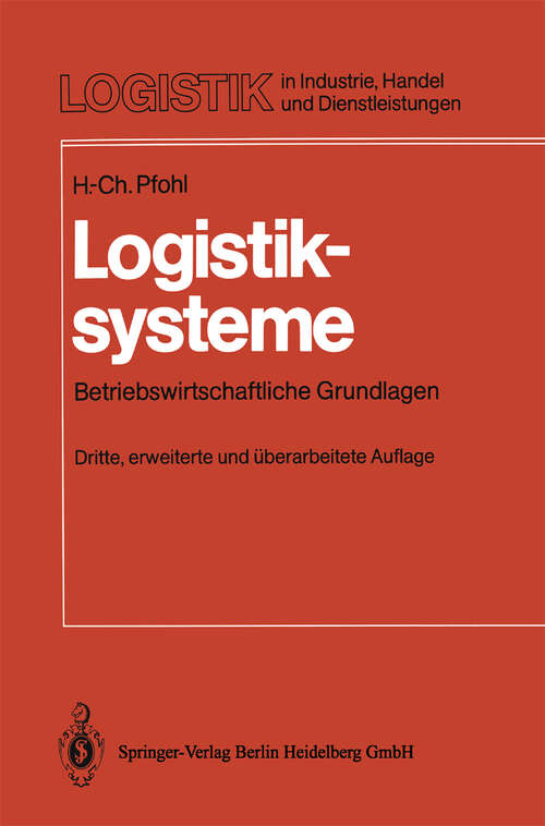 Book cover of Logistiksysteme: Betriebswirtschaftliche Grundlagen (3. Aufl. 1988) (Logistik in Industrie, Handel und Dienstleistungen)