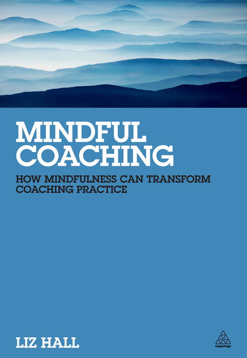 Book cover of Mindful Coaching: How Mindfulness can Transform Coaching Practice