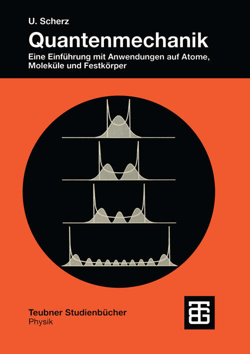 Book cover of Quantenmechanik: Eine Einführung mit Anwendungen auf Atome, Moleküle und Festkörper (1999) (Teubner Studienbücher Physik)