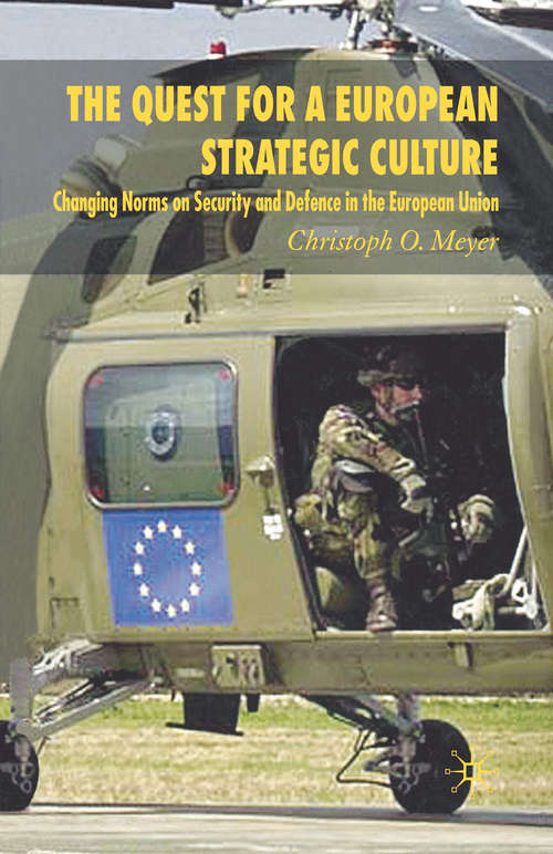 Book cover of The Quest for a European Strategic Culture: Changing Norms on Security and Defence in the European Union (2006)