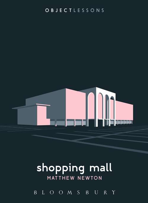 Book cover of Shopping Mall (Object Lessons)