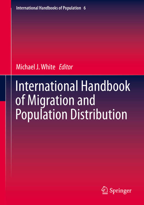 Book cover of International Handbook of Migration and Population Distribution (1st ed. 2016) (International Handbooks of Population #6)