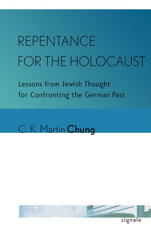 Book cover of Repentance for the Holocaust: Lessons from Jewish Thought for Confronting the German Past (Signale: Modern German Letters, Cultures, and Thought)