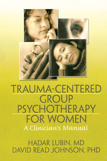 Book cover of Trauma-Centered Group Psychotherapy for Women: A Clinician's Manual