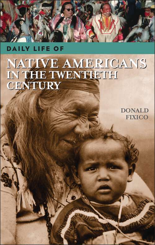 Book cover of Daily Life of Native Americans in the Twentieth Century (The Greenwood Press Daily Life Through History Series)
