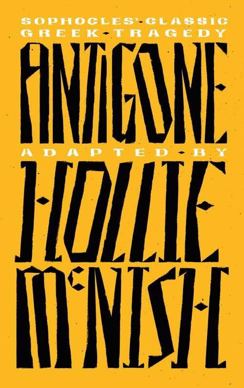 Book cover of Antigone: A New Adaptation of the Classic Greek Tragedy