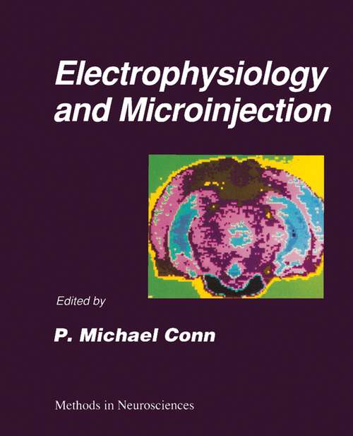 Book cover of Electrophysiology and Microinjection: Volume 4: Electrophysiology and Microinjection (Methods in Neurosciences: Volume 4)