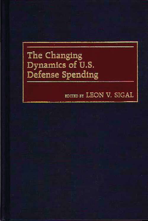Book cover of The Changing Dynamics of U.S. Defense Spending