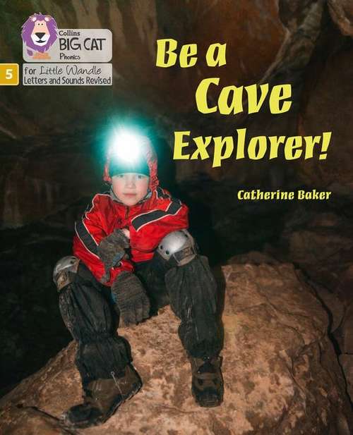 Book cover of Be A Cave Explorer: Phase 5