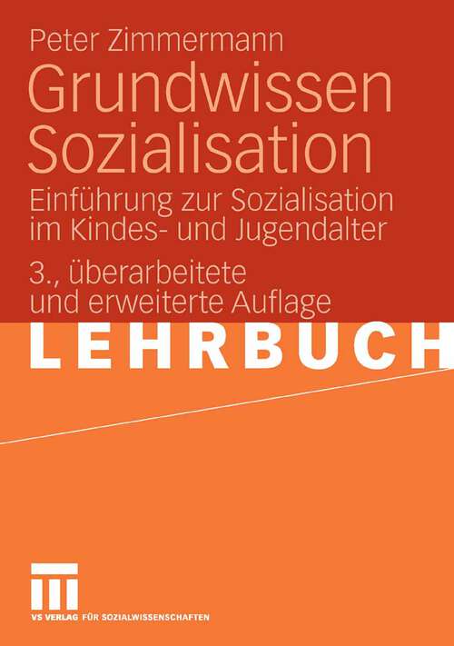 Book cover of Grundwissen Sozialisation: Einführung zur Sozialisation im Kindes- und Jugendalter (3.Aufl. 2006) (Universitätstaschenbücher)