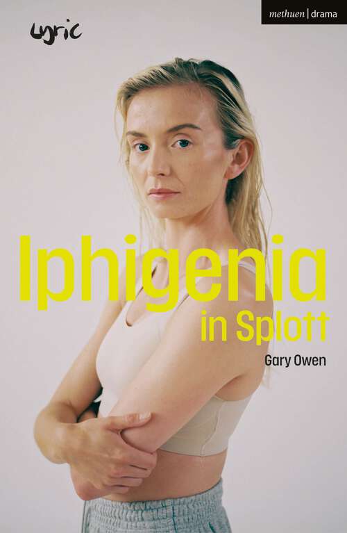 Book cover of Iphigenia in Splott (Modern Plays)