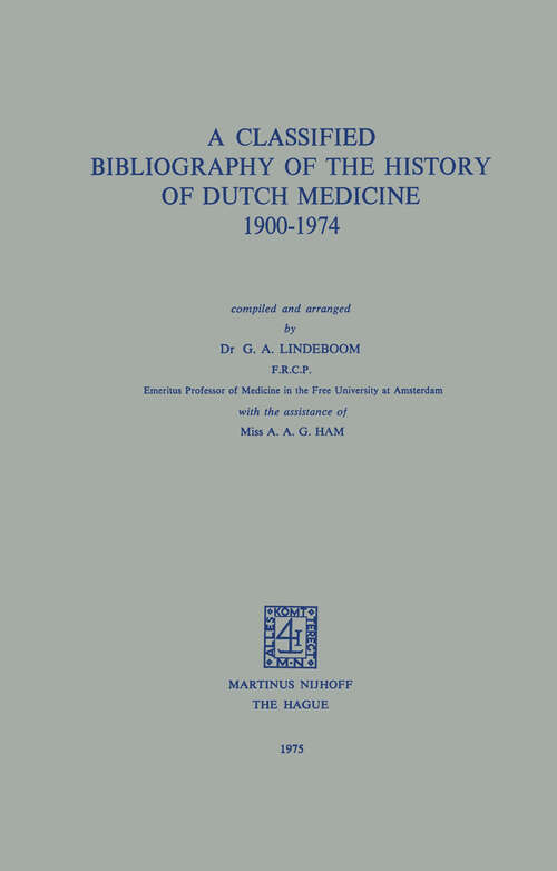 Book cover of A Classified Bibliography of the History of Dutch Medicine 1900–1974 (1975)