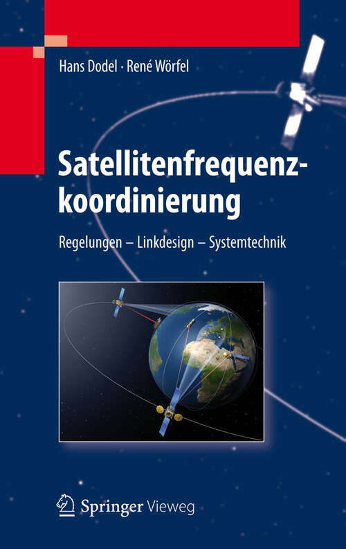Book cover of Satellitenfrequenzkoordinierung: Regelungen - Linkdesign - Systemtechnik (2012)