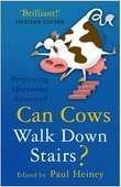 Book cover of Can Cows Walk Down Stairs?: Perplexing Questions Answered