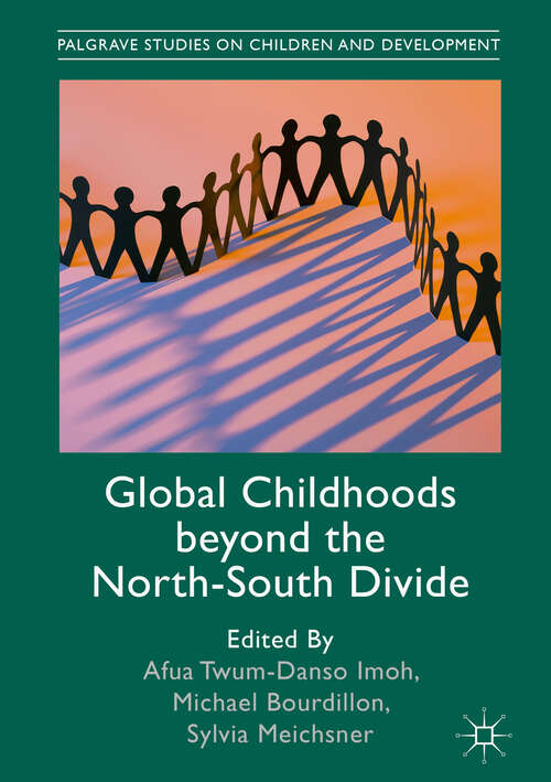 Book cover of Global Childhoods beyond the North-South Divide (1st ed. 2019) (Palgrave Studies on Children and Development)
