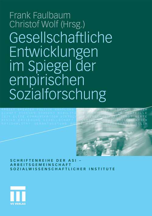 Book cover of Gesellschaftliche Entwicklungen im Spiegel der empirischen Sozialforschung (2010) (Schriftenreihe der ASI - Arbeitsgemeinschaft Sozialwissenschaftlicher Institute)