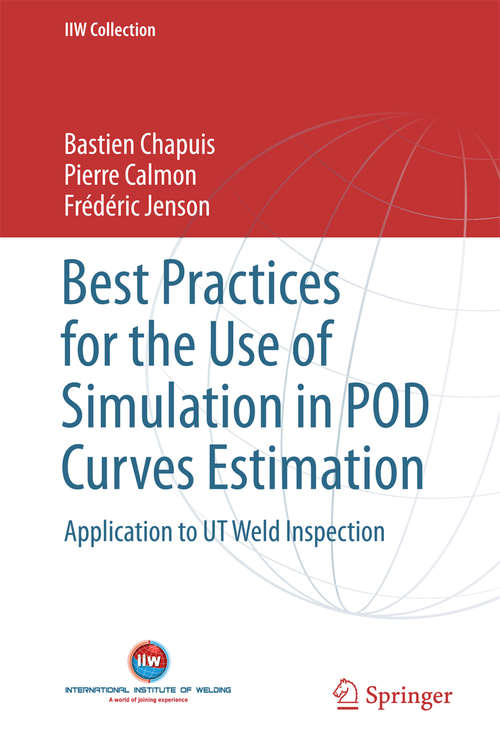 Book cover of Best Practices for the Use of Simulation in POD Curves Estimation: Application to UT Weld Inspection (IIW Collection)