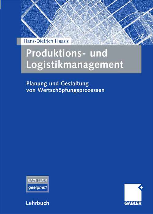 Book cover of Produktions- und Logistikmanagement: Planung und Gestaltung von Wertschöpfungsprozessen (2008)