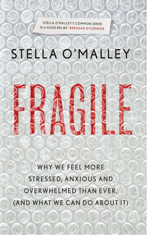 Book cover of Fragile: Why we are feeling more stressed, anxious and overwhelmed than ever (and what we can do about it)