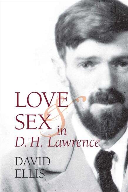 Book cover of Love and Sex in D. H. Lawrence (Clemson University Press)