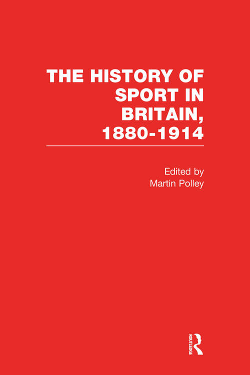 Book cover of The History of Sport in Britain 1880-1914 V1