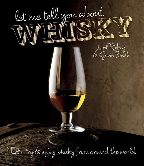 Book cover of Let Me Tell You About Whisky: Taste, Try And Enjoy Whisky From Around The World (ePub edition)