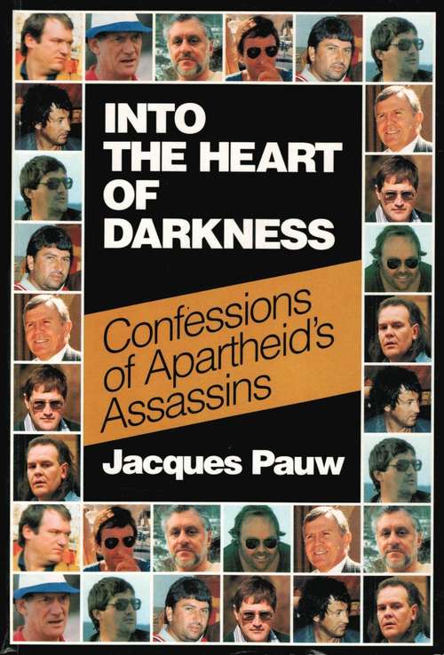 Book cover of Into the Heart of Darkness: Confessions of Apartheid's Assassins