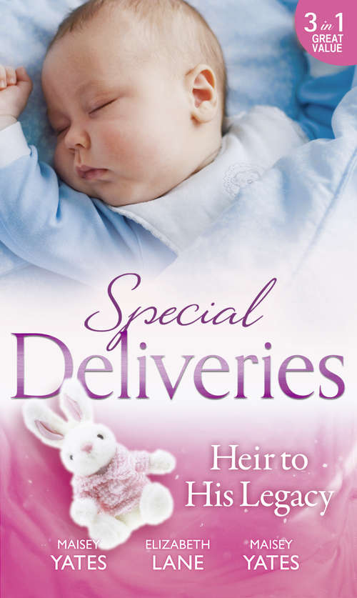 Book cover of Special Deliveries: Heir To A Desert Legacy / Heir To A Dark Inheritance / The Santana Heir (ePub edition) (Mills And Boon M&b Ser. #1)